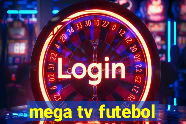 mega tv futebol